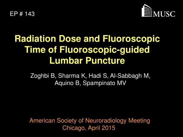 Radiation Dose and Fluoroscopic Time of Fluoroscopic-guided Lumbar Puncture