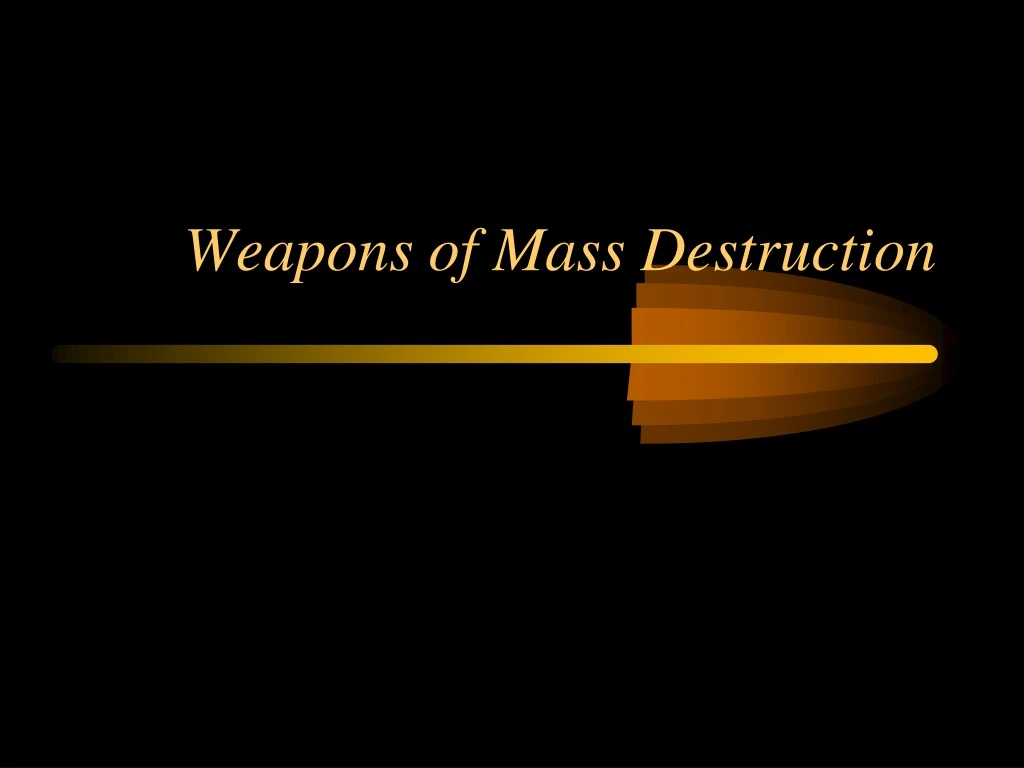 weapons of mass destruction