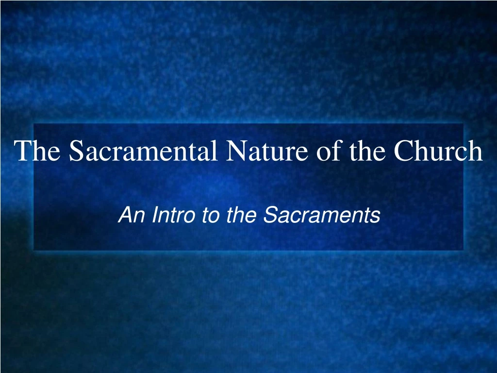 the sacramental nature of the church