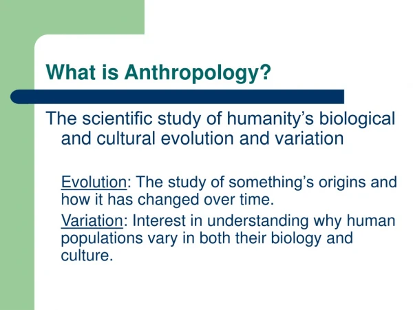 What is Anthropology?