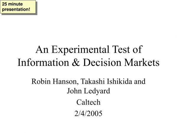 An Experimental Test of Information &amp;  Decision  Markets