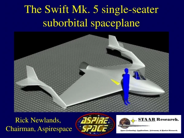 The Swift Mk. 5 single-seater suborbital spaceplane