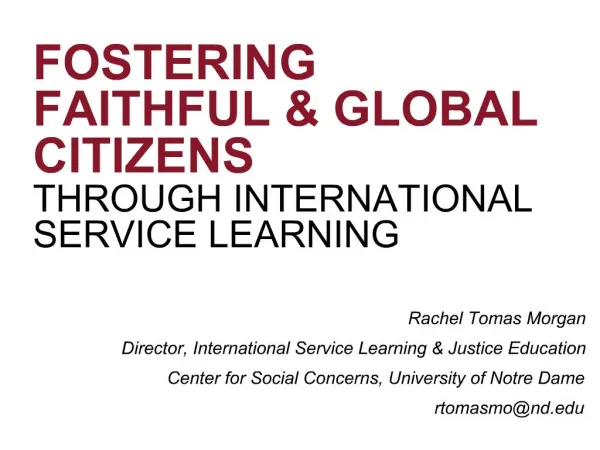 FOSTERING FAITHFUL GLOBAL CITIZENS THROUGH INTERNATIONAL SERVICE LEARNING