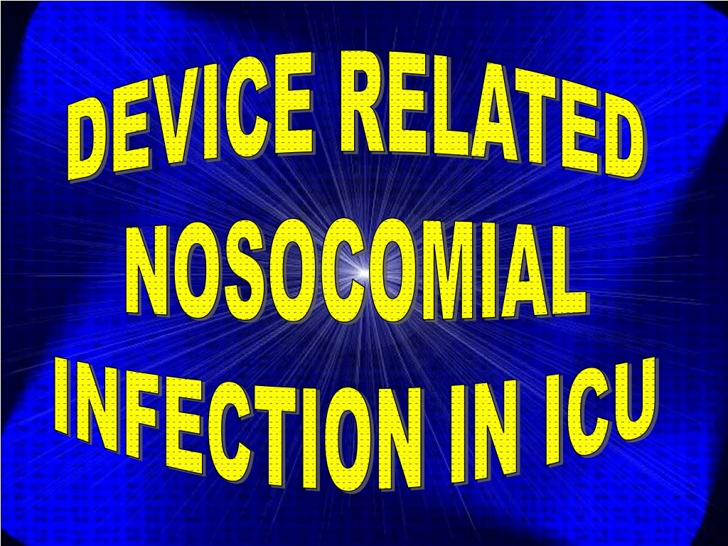 device related nosocomial infection in icu