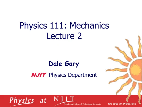 Physics 1 11 :  Mechanics  Lecture  2