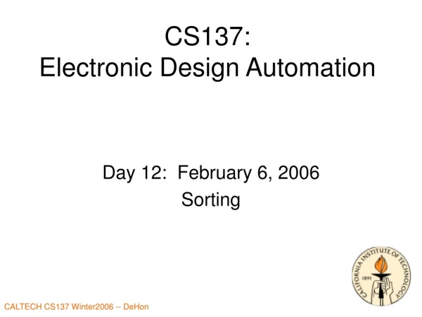 CS137: Electronic Design Automation