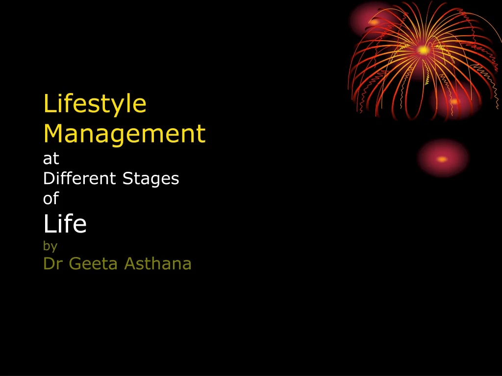 lifestyle management at different stages of life by dr geeta asthana