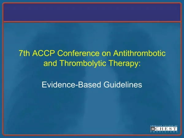 7th ACCP Conference on Antithrombotic and Thrombolytic Therapy: