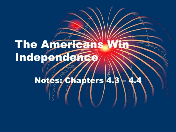 The Americans Win Independence