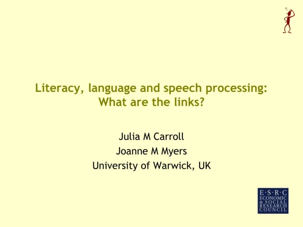 Literacy, language and speech processing: What are the links?