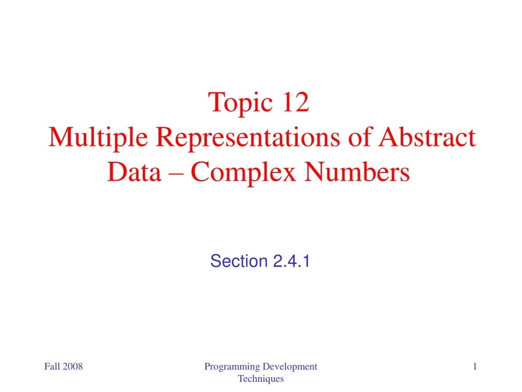 topic 12 multiple representations of abstract data complex numbers