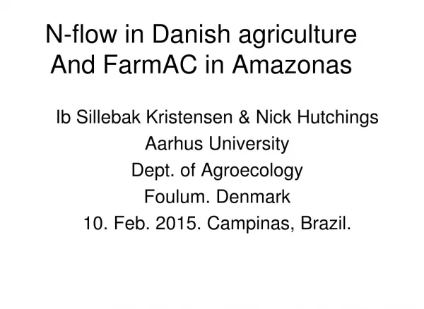 N-flow in Danish agriculture And FarmAC in Amazonas