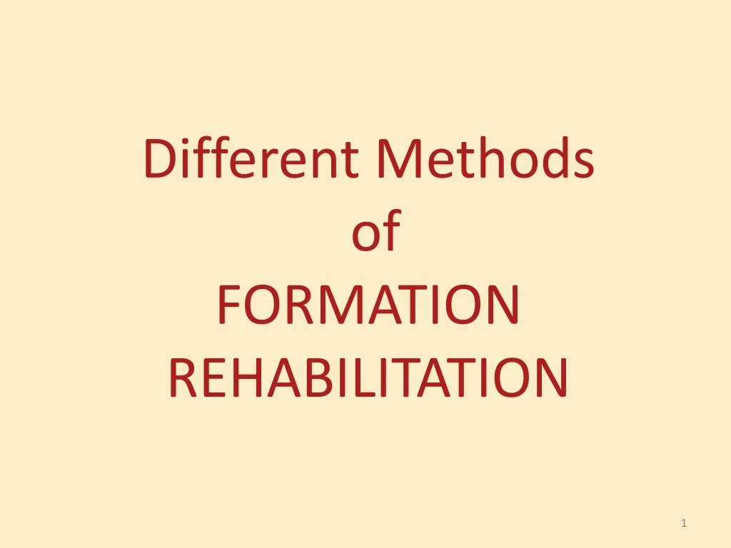 different methods of formation rehabilitation