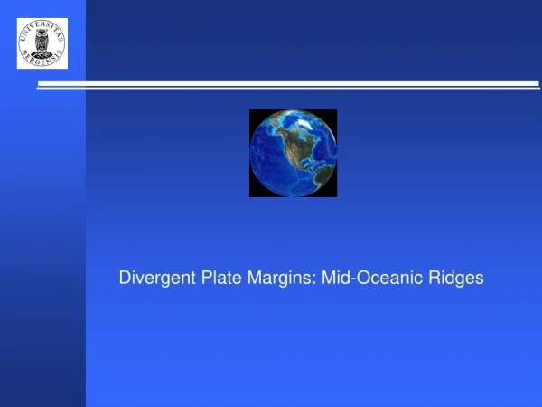 Divergent Plate Margins: Mid-Oceanic Ridges
