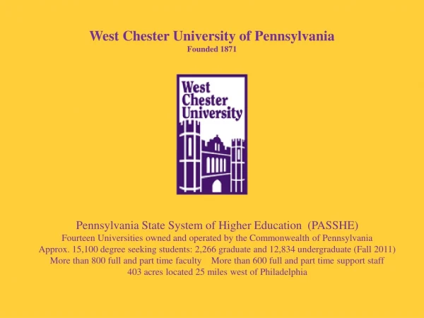 West Chester University of Pennsylvania Founded 1871