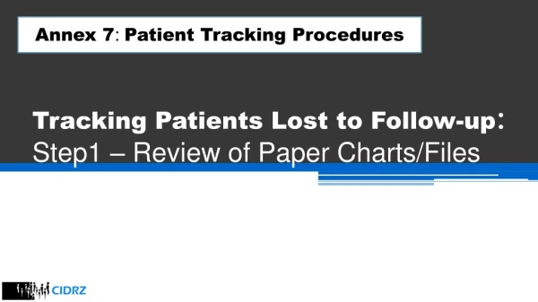 Tracking Patients Lost to Follow-up :  Step1 – Review of Paper Charts/Files