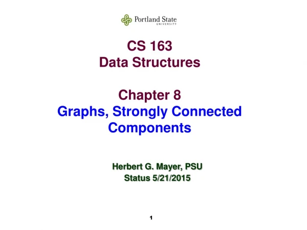 CS 163 Data Structures Chapter 8 Graphs, Strongly Connected Components