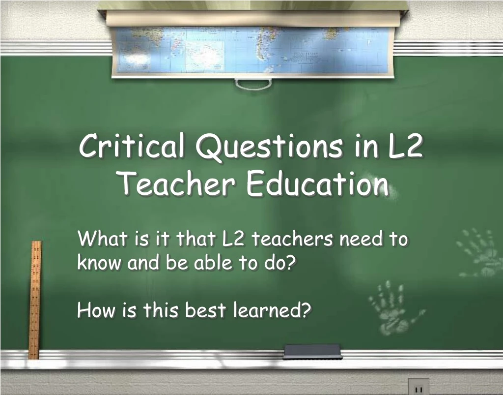 critical questions in l2 teacher education