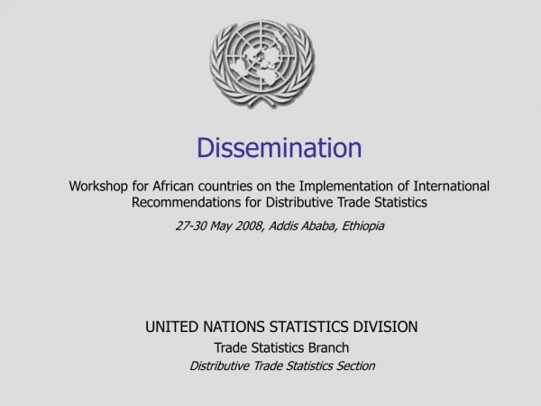 UNITED NATIONS STATISTICS DIVISION Trade Statistics Branch Distributive Trade Statistics Section