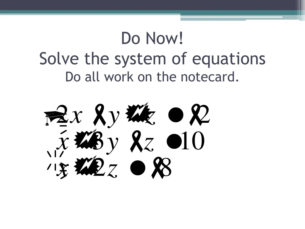 do now solve the system of equations do all work on the notecard
