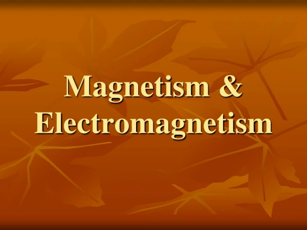 Magnetism &amp; Electromagnetism