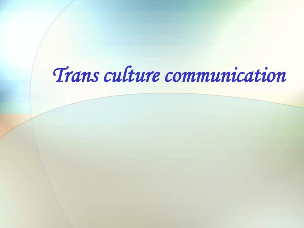 trans culture communication