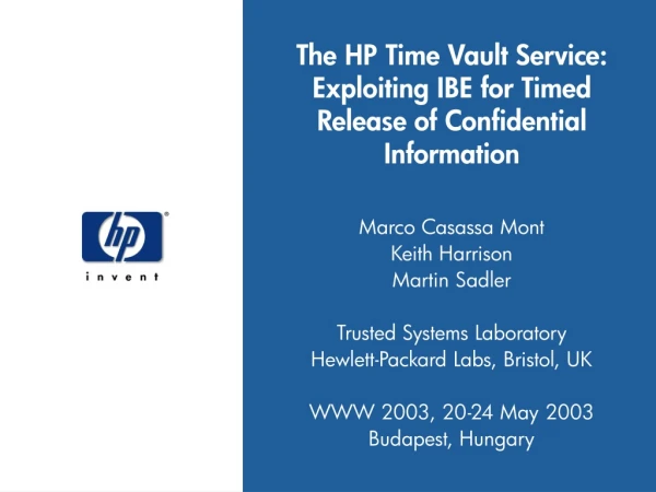 The HP Time Vault Service: Exploiting IBE for Timed Release of Confidential Information