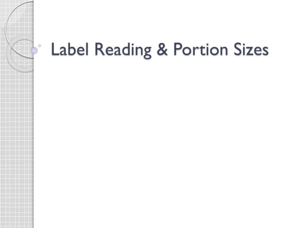 Label Reading &amp; Portion Sizes