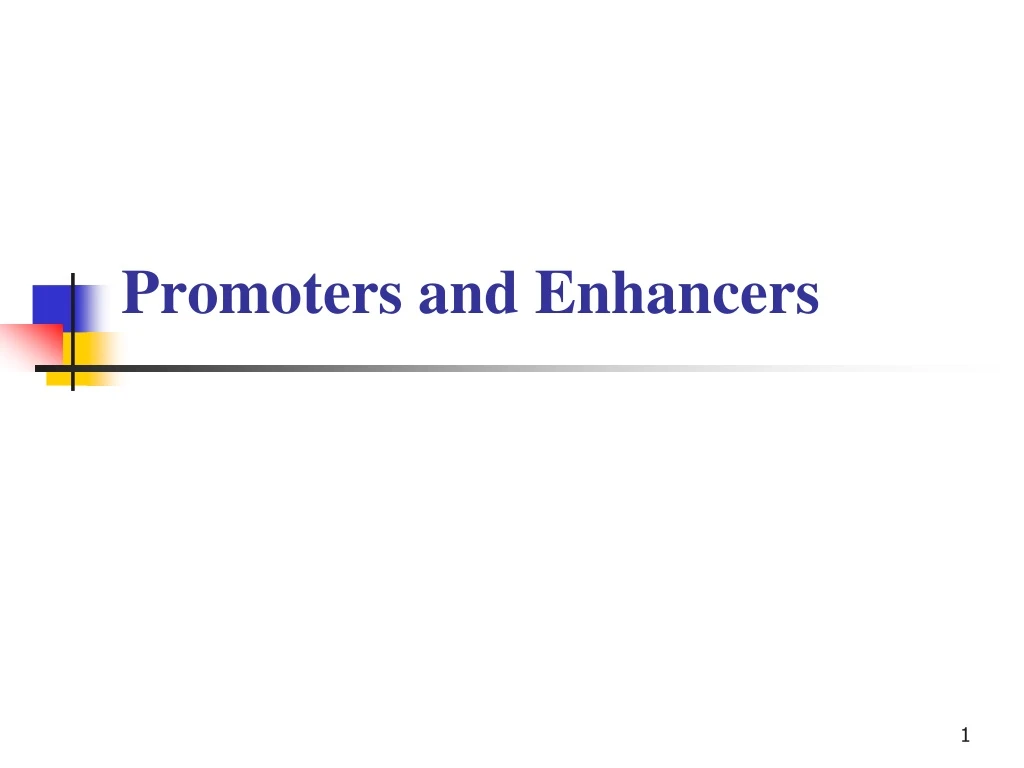 promoters and enhancers