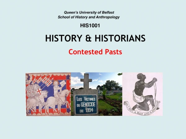 HISTORY &amp; HISTORIANS Contested Pasts