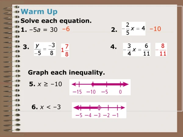 Warm Up Solve each equation.          1.  –5 a  = 30  			 2.
