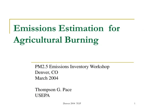 Emissions Estimation  for Agricultural Burning
