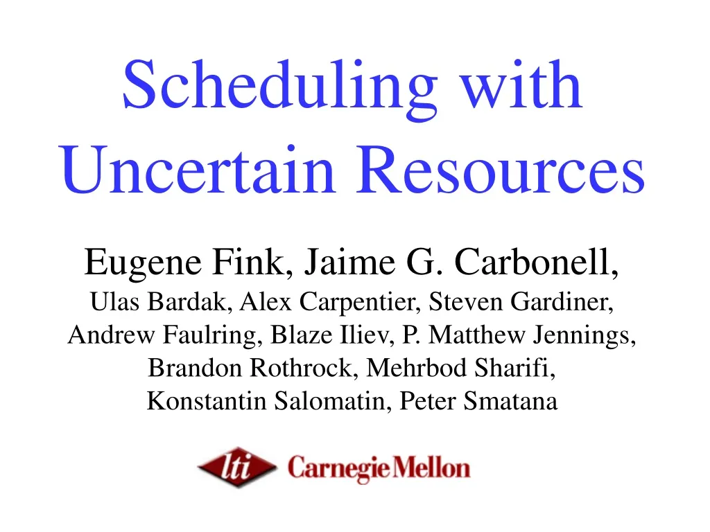 scheduling with uncertain resources