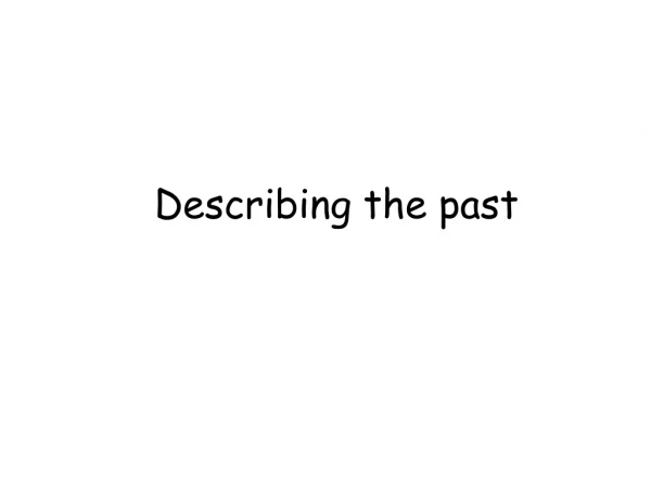 Describing the past