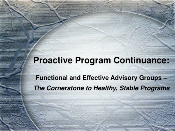 Proactive Program Continuance: Functional and Effective Advisory Groups –