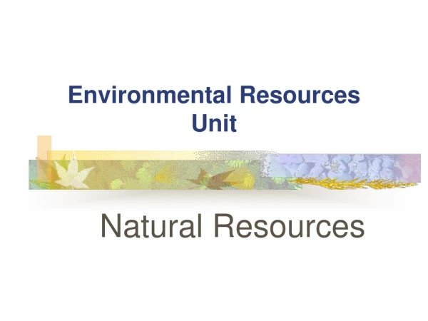 Environmental Resources Unit