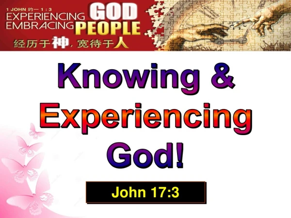 Knowing &amp; Experiencing God!