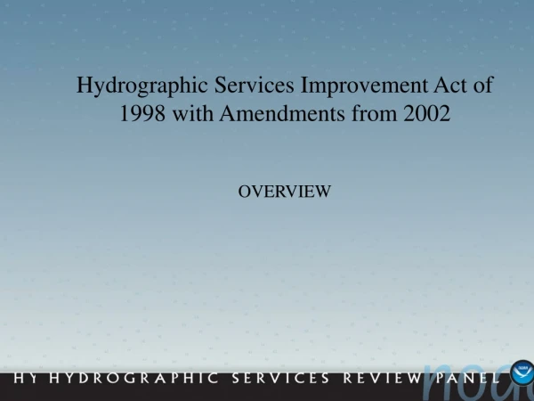 Hydrographic Services Improvement Act of 1998 with Amendments from 2002 OVERVIEW