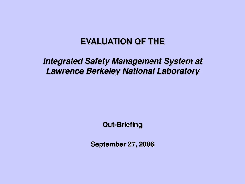 evaluation of the integrated safety management system at lawrence berkeley national laboratory