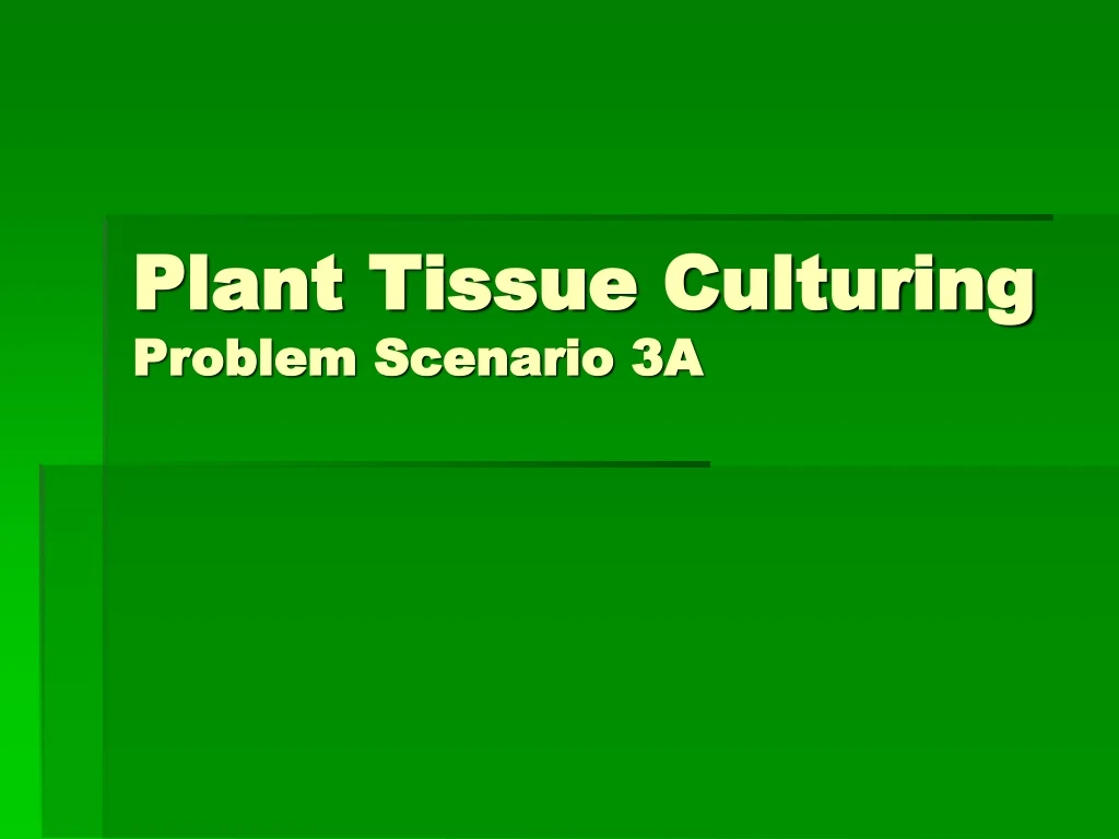 plant tissue culturing problem scenario 3a