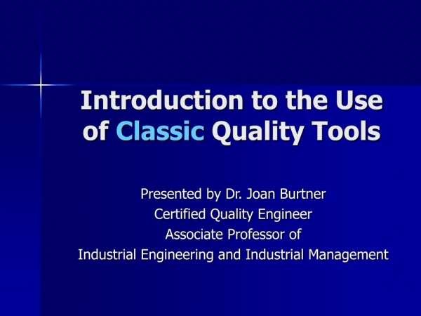 Introduction to the Use of  Classic  Quality Tools