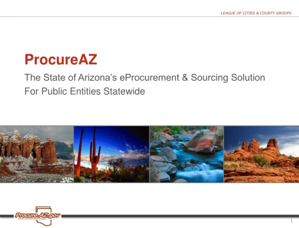 ProcureAZ The State of Arizona’s eProcurement &amp; Sourcing Solution  For Public Entities Statewide