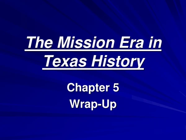 The Mission Era in Texas History