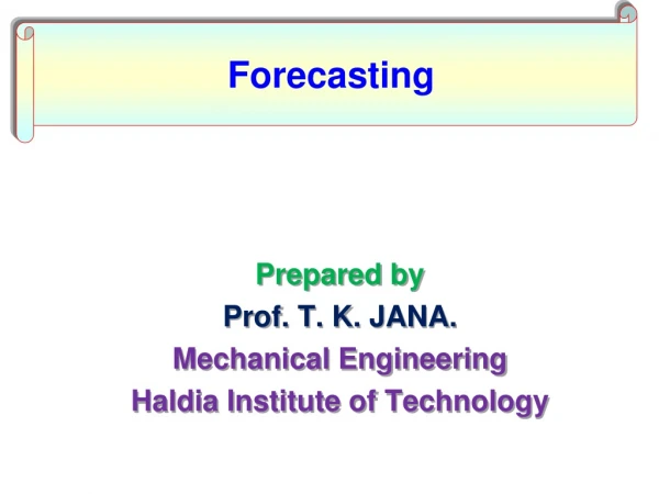 Prepared by Prof. T. K. JANA. Mechanical Engineering Haldia  Institute of Technology