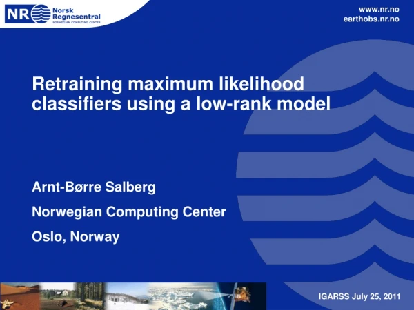 Retraining maximum likelihood classifiers using a low-rank model