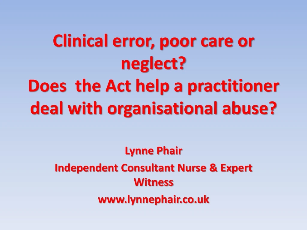 clinical error poor care or neglect does the act help a practitioner deal with organisational abuse