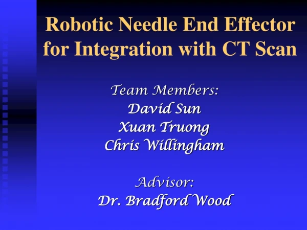 Robotic Needle End Effector for Integration with CT Scan