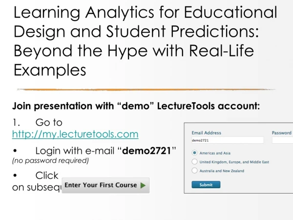 Join presentation with “demo” LectureTools account: Go to  my.lecturetools