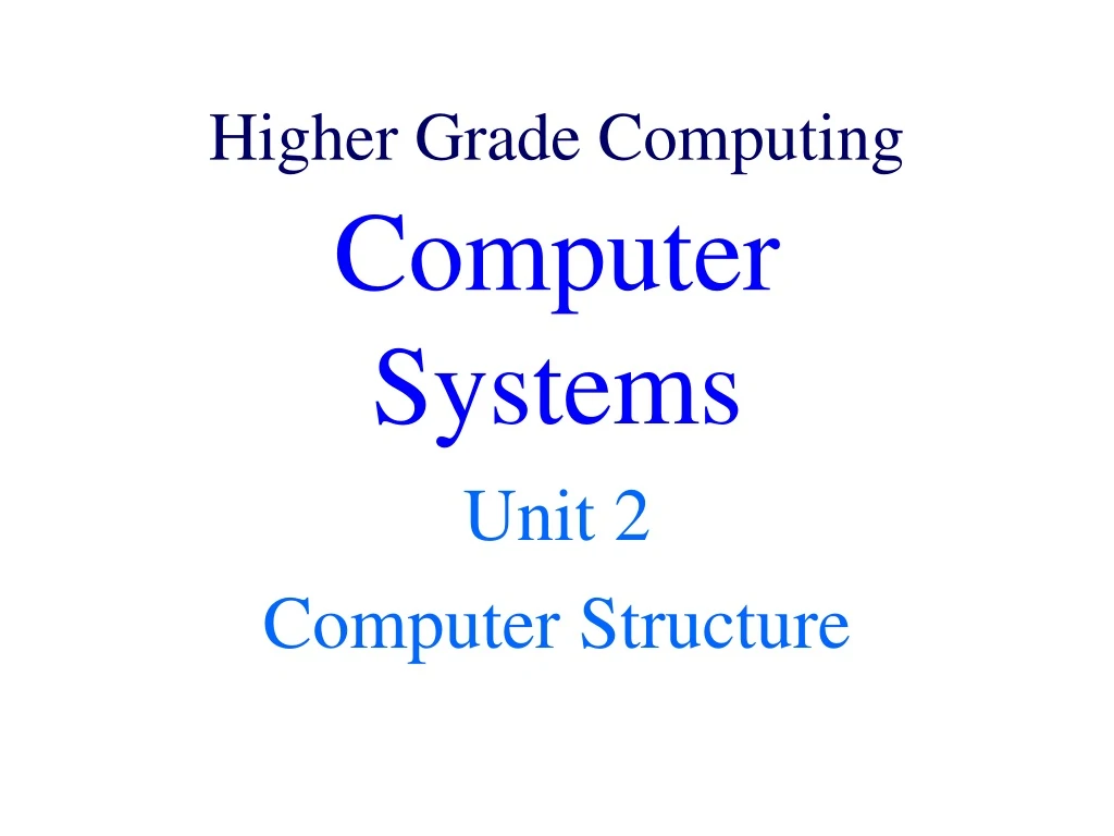 computer systems unit 2 computer structure