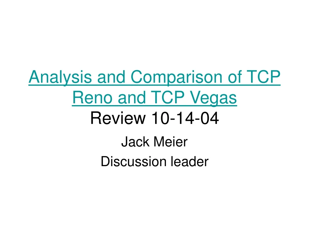 analysis and comparison of tcp reno and tcp vegas review 10 14 04